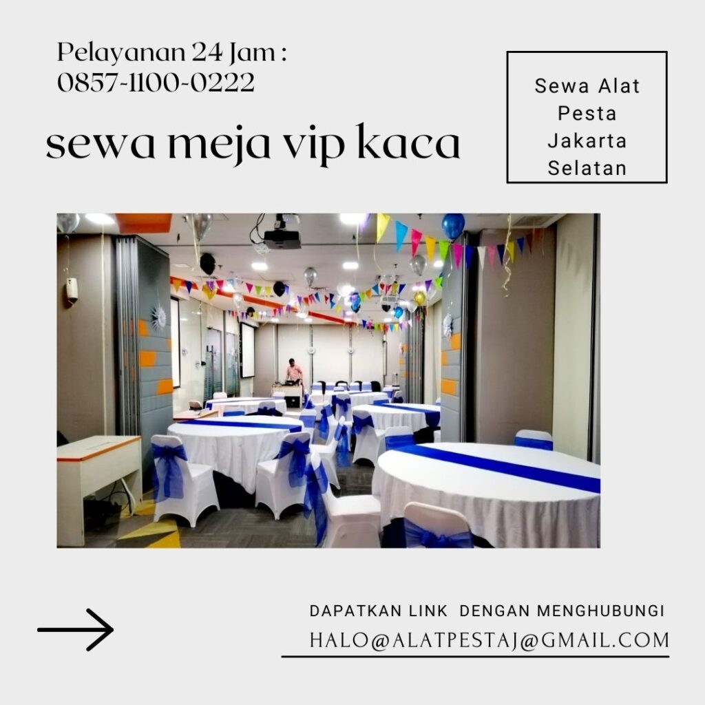 Harga Spesial Promo Sewa Meja Standar Dan Vip Area Jakarta