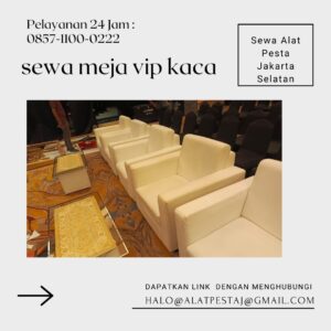 Harga Spesial Promo Sewa Meja Standar Dan Vip Area Jakarta