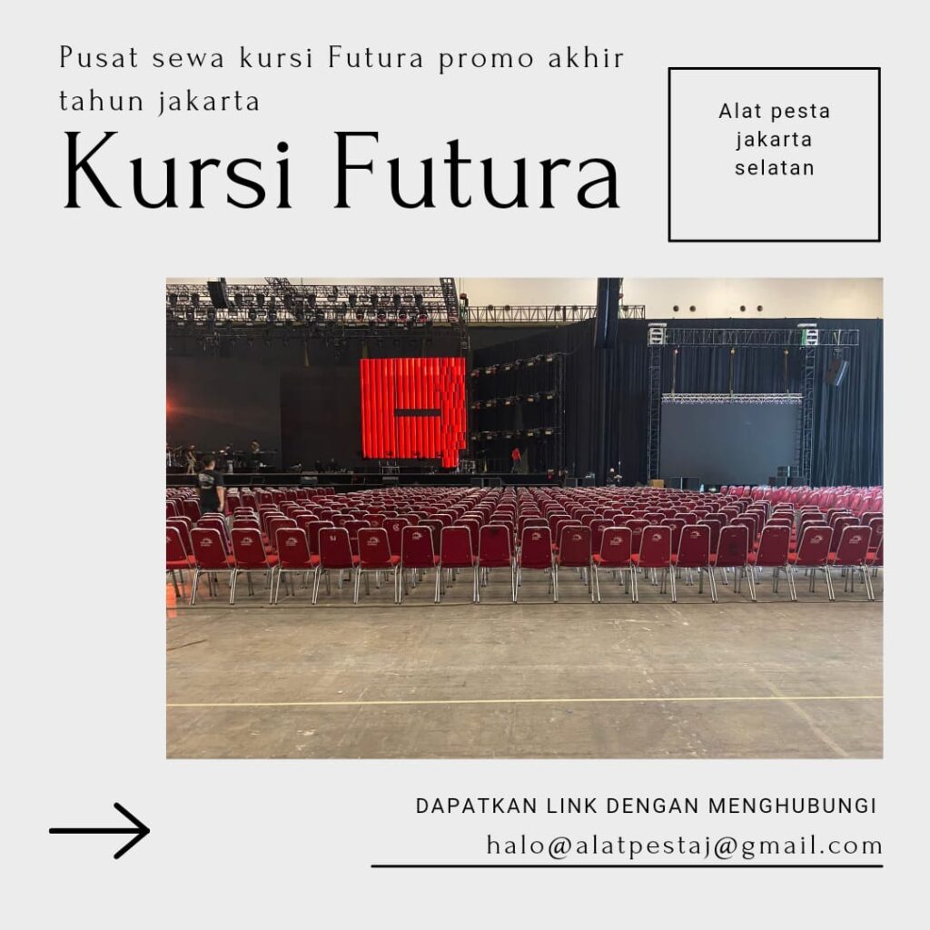 Pusat Sewa Kursi Futura Promo Akhir Tahun Jakarta