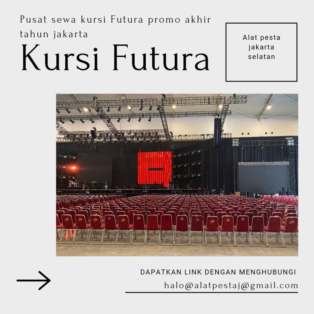 Pusat Sewa Kursi Futura Promo Akhir Tahun Jakarta