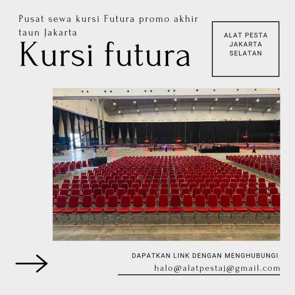 Pusat Sewa Kursi Futura Promo Akhir Tahun Jakarta