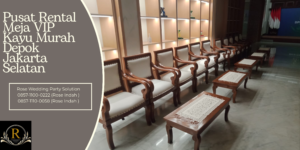 Pusat Rental Meja VIP Kayu Murah Depok Jakarta Selatan